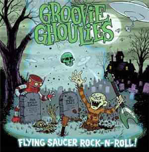 Groovie Ghoulies - Flying Saucer Rock-n-Roll
