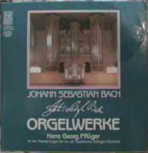 Johann Sebastian Bach, Hans Georg Pflüger - Orgelwerke