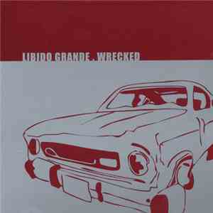 Libido Grande - Wrecked