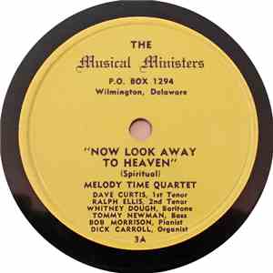 Melody Time Quartet - Now Look Away To Heaven
