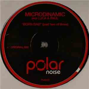 Microdinamic AKA Luca & Paul - Born Bad (Part 2/3)