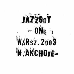 Noël Akchoté, Kuba Kossak - Jazzgot: One - Warszawa 2003.
