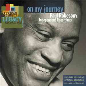 Paul Robeson - On My Journey: Paul Roberson's Independent Recordings