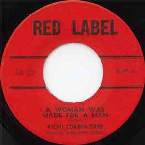 Richi Corbin Trio - A Woman Was Made For A Man / I Will Be Satisfied