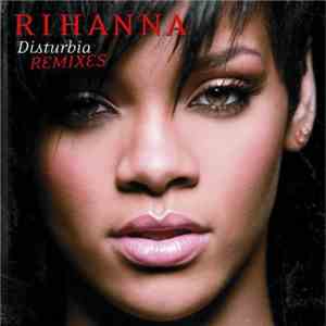 Rihanna - Disturbia (Remixes)