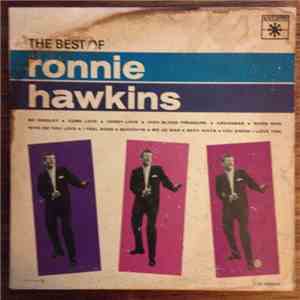 Ronnie Hawkins & The Hawks  - The Best Of