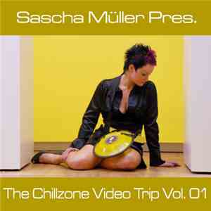 Sascha Müller - Pres. The Chillzone Video Trip Vol. 01