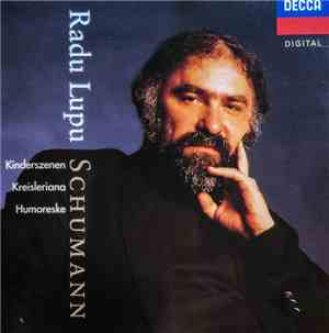 Schumann, Radu Lupu - Kinderszenen • Kreisleriana • Humoreske