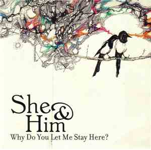 She & Him - Why Do You Let Me Stay Here?