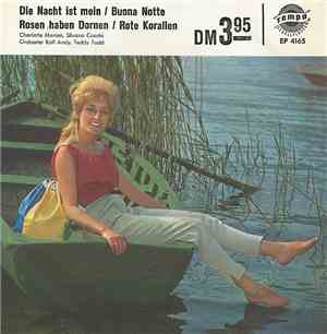 Silvano Cocchi, Charlotte Marian - Die Nacht Ist Mein / Buona Notte / Rosen ...