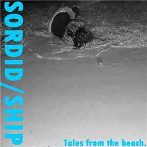 Sordid Ship - Tales From The Beach