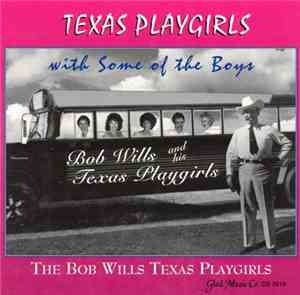The Bob Wills Texas Playgirls - Texas Playgirls With Some Of The Boys