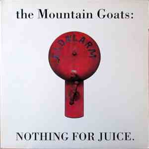 The Mountain Goats - Nothing For Juice