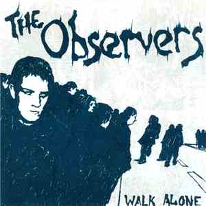 The Observers  - Walk Alone