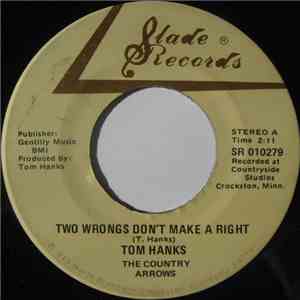 Tom Hanks , William Hanks, The Country Arrows - Two Wrongs Don't Make A Rig ...