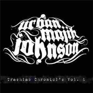 Urban Majik Johnson - Trashlab Chronicl'z Vol. 1