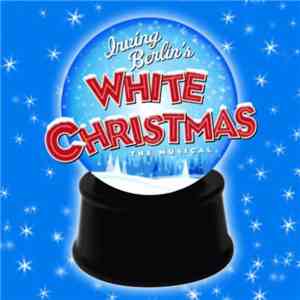 Various - Irving Berlin's White Christmas The Musical