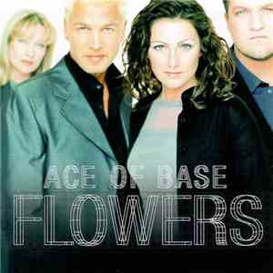 Ace Of Base - Flowers (Remastered)