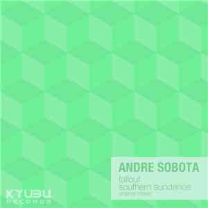 Andre Sobota - Fallout / Southern Sundance (Original Mixes)