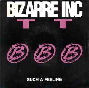 Bizarre Inc - Such A Feeling