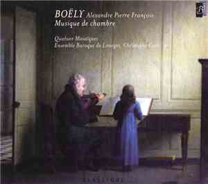 Boëly Alexandre Pierre François - Quatuor Mosaïques, Ensemble Baroque De Li ...