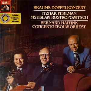 Brahms — Itzhak Perlman, Mstislaw Rostropowitsch - Bernard Haitink, Concert ...