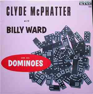 Clyde McPhatter With Billy Ward And His Dominoes - Clyde McPhatter With Bil ...