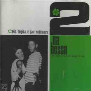 Elis Regina & Jair Rodrigues - 2 Na Bossa
