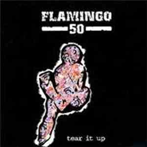 Flamingo 50 - Tear It Up