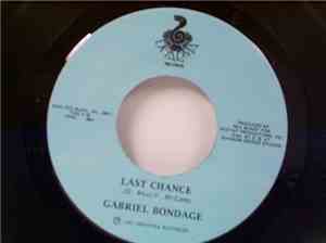 Gabriel Bondage - Last Chance/Sing Me A Song