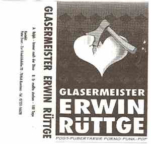 Glasermeister Erwin Rüttge - Post-Pubertärer Porno-Punk-Pop