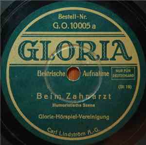 Gloria-Hörspiel-Vereinigung / Gloria-Streich-Orchester - Beim Zahnarzt