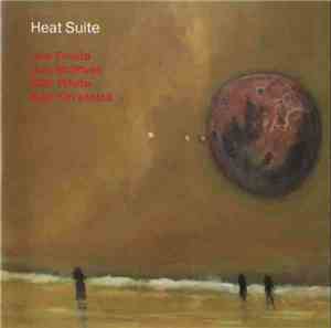 Joe Fonda / Joe McPhee / Cliff White  / Ben Karetnick - Heat Suite