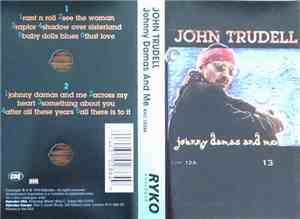 John Trudell - Johnny Damas And Me