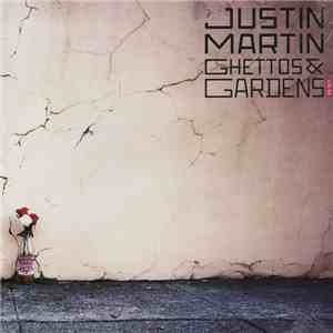 Justin Martin - Ghettos & Gardens