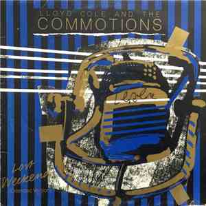 Lloyd Cole & The Commotions - Lost Weekend