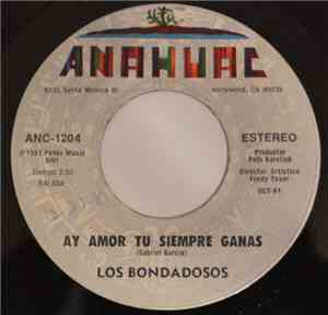 Los Bondadosos - Ay Amor Tu Siempre Ganas