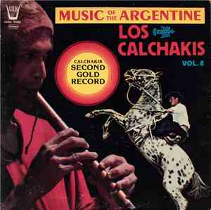 Los Calchakis - Music Of The Argentine: Los Calchakis Vol. 8 (Calchakis Sec ...