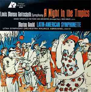 Louis Moreau Gottschalk, Morton Gould / Utah Symphony Orchestra / Maurice d ...