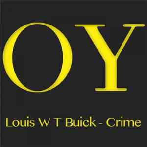 Louis W T Buick - Crime