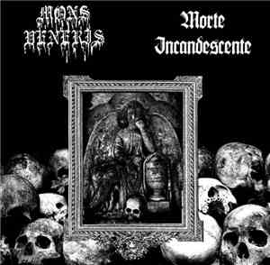 Mons Veneris / Morte Incandescente - Mons Veneris / Morte Incandescente
