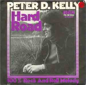 Peter D. Kelly - Hard Road / 100% Rock And Roll Melody