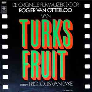 Rogier van Otterloo M.m.v. Trio Louis Van Dyke - Turks Fruit