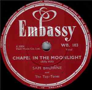 Sam Browne And The Top-Tones - Chapel In The Moonlight / It's Time That We  ...