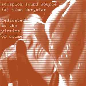 Scorpion Sound Source (X) Time Burgalar - Dedicated To The Victims Of Crime