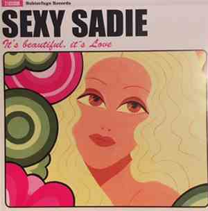 Sexy Sadie - It's Beautiful, It's Love