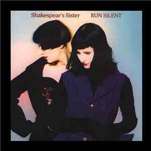 Shakespear's Sister - Run Silent