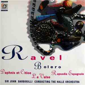 Sir John Barbirolli, Halle Orchestra, The - Ravel