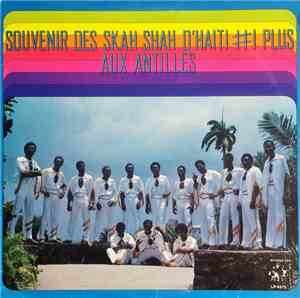 Skah Shah D'Haiti # 1 Plus - Souvenir Des Skah Shah D'Haiti # 1 Plus Aux An ...