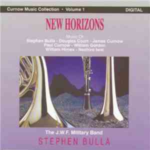 The J.W.F. Military Band, Stephen Bulla - New Horizons
